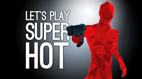 super hot video|Superhot .